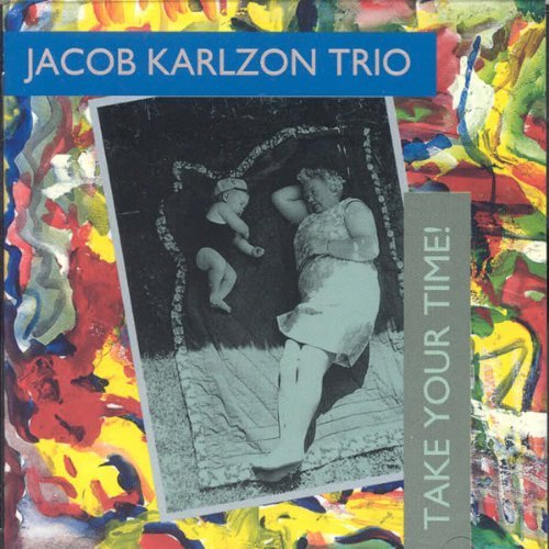Cover for Karlzon Jacob Trio · Take Your Time! (CD) (1996)