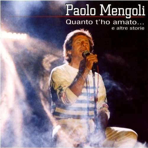 Quanto T'ho Amato… E Altre Storie - Mengoli Paolo - Musik - D.V. M - 8014406419764 - 2000