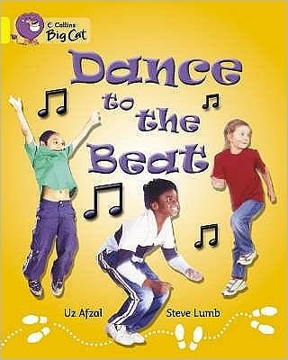 Dance to the Beat: Band 03/Yellow - Collins Big Cat - Uz Afzal - Livres - HarperCollins Publishers - 9780007185764 - 5 janvier 2005