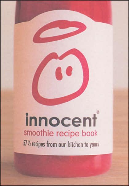 Cover for Innocent · Innocent Smoothie Recipe Book: 57 1/2 Recipes from Our Kitchen to Yours (Innbunden bok) (2006)