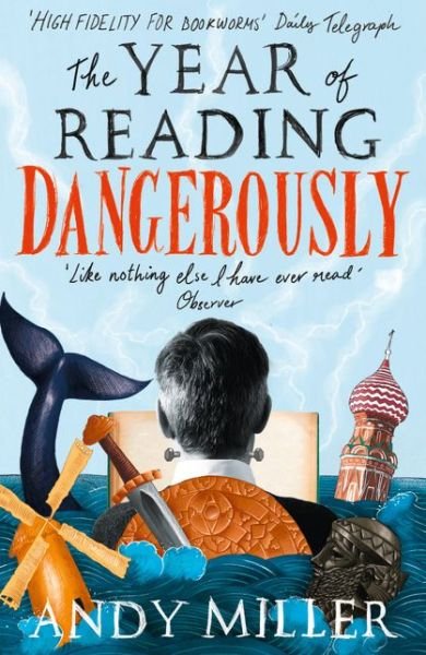 Cover for Andy Miller · The Year of Reading Dangerously: How Fifty Great Books Saved My Life (Paperback Book) (2015)