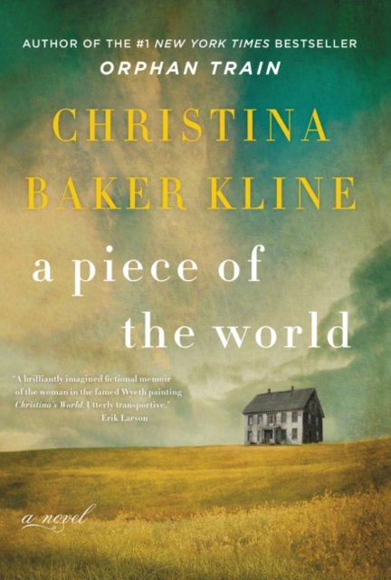 Cover for Christina Baker Kline · A Piece of the World: A Novel (Paperback Book) (2017)