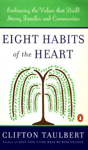 Cover for Clifton L. Taulbert · Eight Habits of the Heart: The Timeless Values That Build Strong Communities (Paperback Book) (1999)