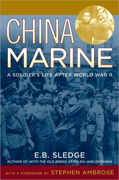 Cover for Sledge, E. B. (Professor of Biology, Professor of Biology, University of Montevallo) · China Marine: An Infantryman's Life after World War II (Taschenbuch) (2004)