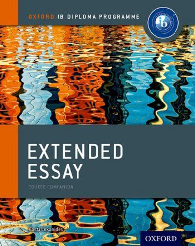 Cover for Kosta Lekanides · Oxford IB Diploma Programme: Extended Essay Course Companion - Oxford IB Diploma Programme (Paperback Book) (2016)