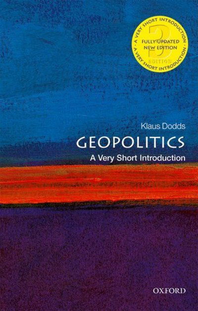 Cover for Dodds, Klaus (Professor of Geopolitics, Royal Holloway, University of London) · Geopolitics: A Very Short Introduction - Very Short Introductions (Taschenbuch) [3 Revised edition] (2019)