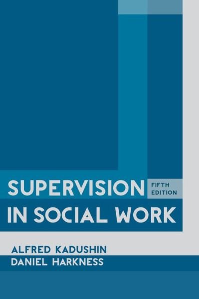 Cover for Alfred Kadushin · Supervision in Social Work (Hardcover bog) [Fifth edition] (2014)
