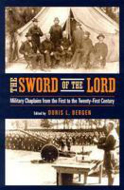 Cover for Doris L Bergen · The Sword of the Lord: Military Chaplains from the First to the Twenty-First Century - Critical Problems in History (Paperback Book) (2004)