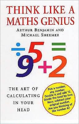 Think Like A Maths Genius: The Art of Calculating in Your Head - Michael Shermer - Bøger - Profile Books Ltd - 9780285637764 - 19. oktober 2006