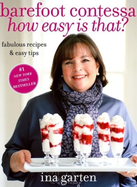 Barefoot Contessa How Easy is That? - Fabulous Recipes and Easy Tips - Ina Garten - Books - RANDOM HOUSE INTERNATIONAL - 9780307238764 - October 26, 2010