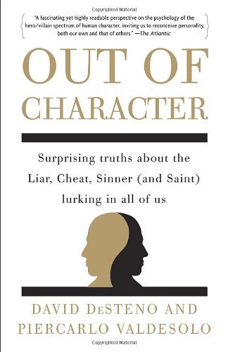 Cover for Piercarlo Valdesolo · Out of Character: Surprising Truths About the Liar, Cheat, Sinner (And Saint) Lurking in All of Us (Paperback Bog) [Reprint edition] (2013)