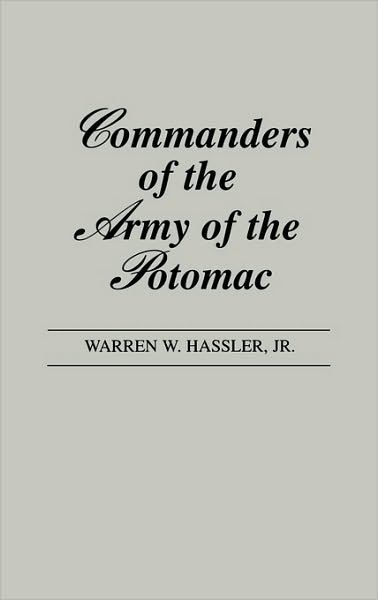 Cover for Warren W. Hassler · Commanders of the Army of the Potomac. (Hardcover Book) [New edition] (1980)