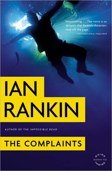 The Complaints - Ian Rankin - Livros - Reagan Arthur / Back Bay Books - 9780316078764 - 2 de novembro de 2011