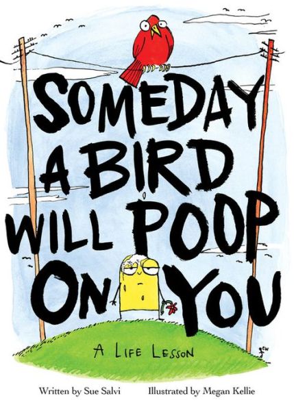 Cover for Sue Salvi · Someday a Bird Will Poop On You (Hardcover Book) (2018)