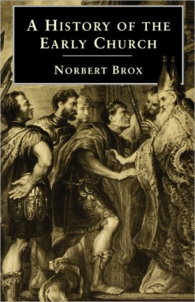 Cover for Norbert Brox · A History of the Early Church (Paperback Book) (2009)