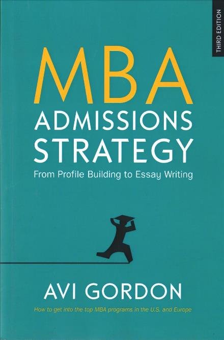 Cover for Avi Gordon · MBA Admissions Strategy: From Profile Building to Essay Writing (Innbunden bok) (2017)