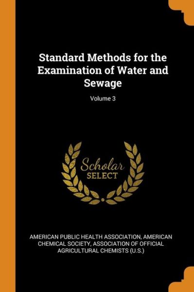 Cover for American Public Health Association · Standard Methods for the Examination of Water and Sewage; Volume 3 (Paperback Book) (2018)