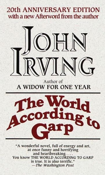 The World According to Garp: A Novel - John Irving - Bøger - Random House Publishing Group - 9780345366764 - 