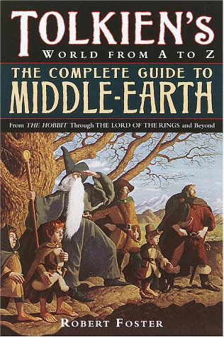 Complete Guide to Middle-earth - Robert Foster - Books - Random House Worlds - 9780345449764 - December 4, 2001