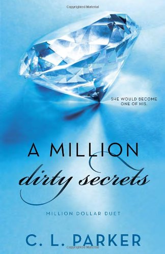 Cover for C. L. Parker · A Million Dirty Secrets: Million Dollar Duet (Paperback Book) (2013)