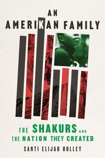 Cover for Santi Elijah Holley · An Amerikan Family: The Shakurs and the Nation They Created (Hardcover bog) (2023)