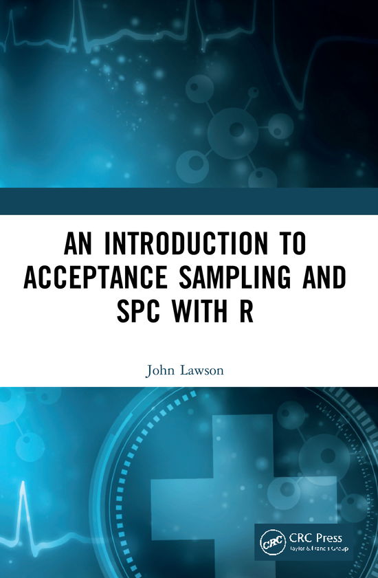 Cover for Lawson, John (Brigham Young University, USA) · An Introduction to Acceptance Sampling and SPC with R (Paperback Book) (2021)