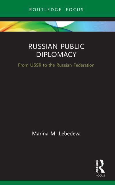 Cover for Lebedeva, Marina M. (MGIMO University, Russia) · Russian Public Diplomacy: From USSR to the Russian Federation - Innovations in International Affairs (Pocketbok) (2023)