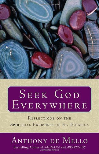 Cover for Anthony De Mello · Seek God Everywhere: Reflections on the Spiritual Exercises of St. Ignatius (Pocketbok) (2010)