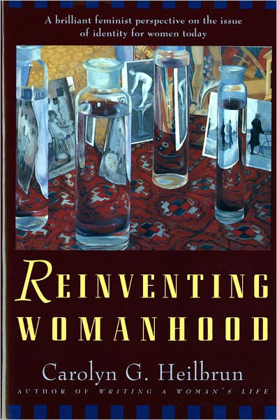 Reinventing Womanhood Reissue (Paper Only) - Cg Heilbrun - Bücher - W W Norton & Co Ltd - 9780393310764 - 27. August 1993