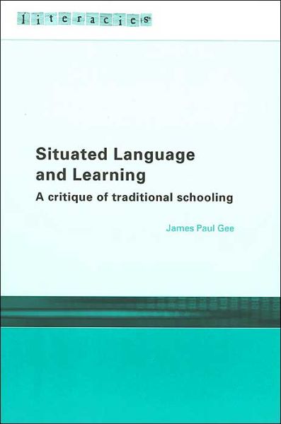 Cover for James Paul Gee · Situated Language and Learning: A Critique of Traditional Schooling - Literacies (Taschenbuch) (2004)