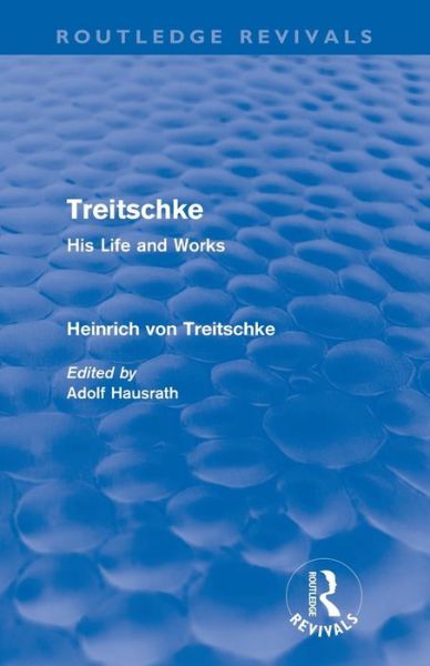 Cover for Heinrich von Treitschke · Treitschke: His Life and Works - Routledge Revivals (Pocketbok) (2012)