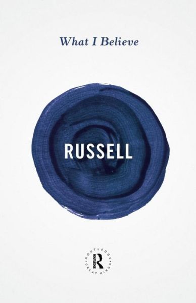 Cover for Bertrand Russell · What I Believe - Routledge Great Minds (Pocketbok) (2013)