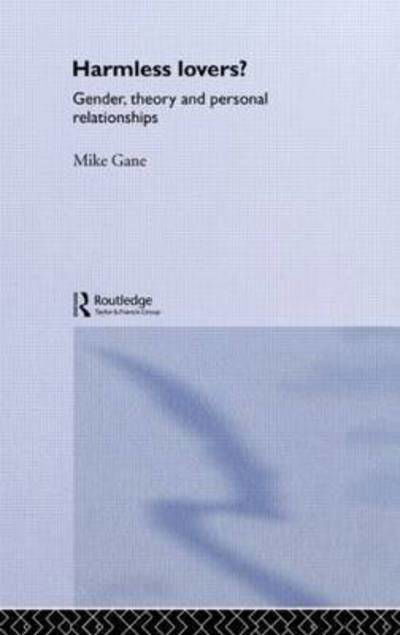 Cover for Mike Gane · Harmless Lovers?: Gender, Theory and Personal Relationships (Paperback Bog) (2014)