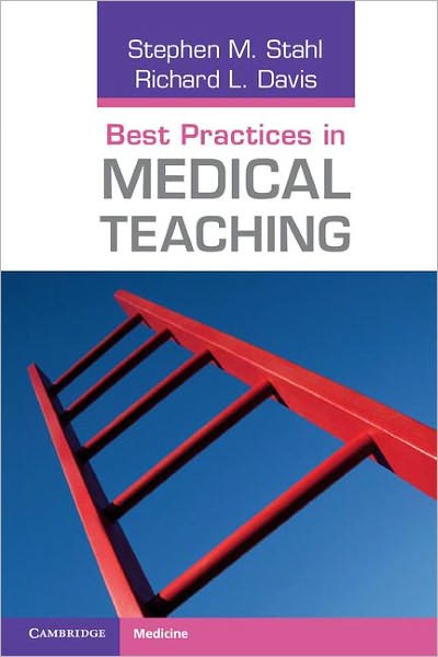 Cover for Stahl, Stephen M. (University of California, San Diego) · Best Practices in Medical Teaching (Paperback Book) (2011)