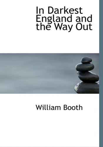 Cover for William Booth · In Darkest England and the Way out (Hardcover bog) [Large Type edition] (2008)