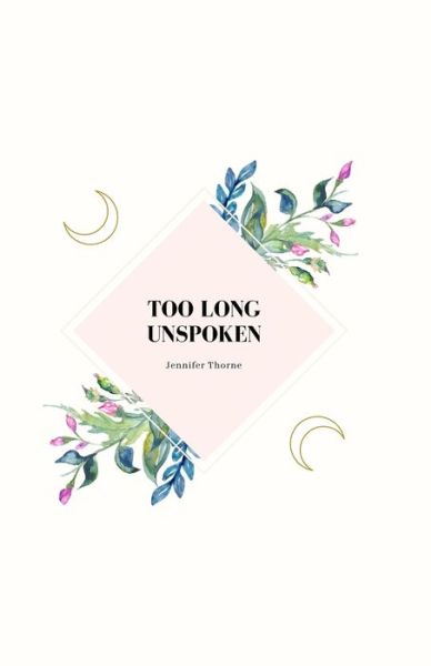 Cover for Jennifer Thorne · Too Long Unspoken (Paperback Book) (2021)