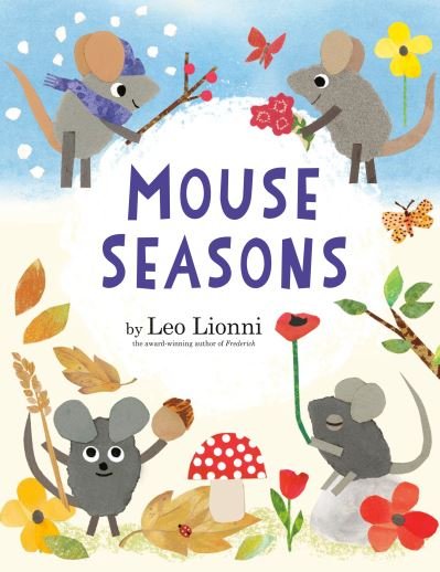 Cover for Leo Lionni · Mouse Seasons (Hardcover Book) (2022)