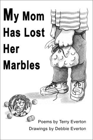 Cover for Terry Everton · My Mom Has Lost Her Marbles (Paperback Book) (2000)