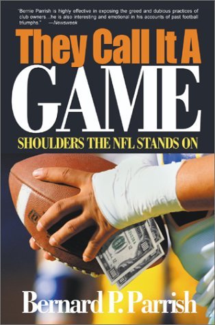 Cover for Bernie Parrish · They Call It a Game: Shoulders the Nfl Stands on (Paperback Book) (2000)