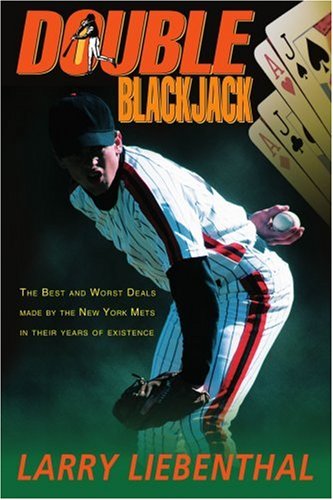 Cover for Larry Liebenthal · Double Blackjack: the Best and Worst Deals Made by the New York Mets in Their Years of Existence (Paperback Book) (2004)