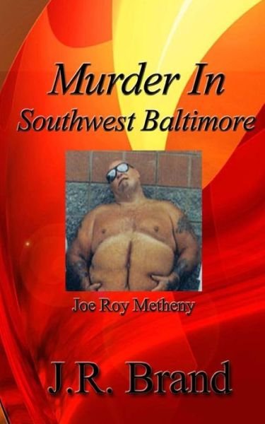 Cover for J R Brand · Murder in Southwest Baltimore: Joe Roy Metheny (Paperback Book) (2015)