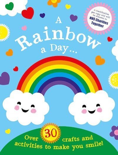 Cover for Scholastic · A Rainbow a Day...! Over 30 activities and crafts to make you smile (Taschenbuch) (2020)