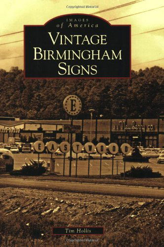 Cover for Tim Hollis · Vintage Birmingham Signs (Images of America: Alabama) (Paperback Book) (2008)