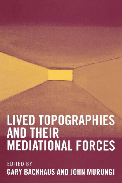 Cover for Gary Backhaus · Lived Topographies: and their Mediational Forces (Taschenbuch) (2005)