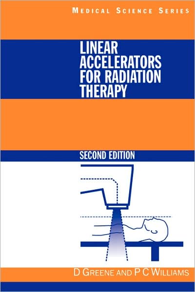 Cover for David Greene · Linear Accelerators for Radiation Therapy - Series in Medical Physics and Biomedical Engineering (Paperback Book) (1997)