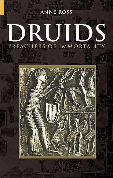 Cover for Anne Ross · Druids: Preachers of Immortality (Paperback Bog) (2004)