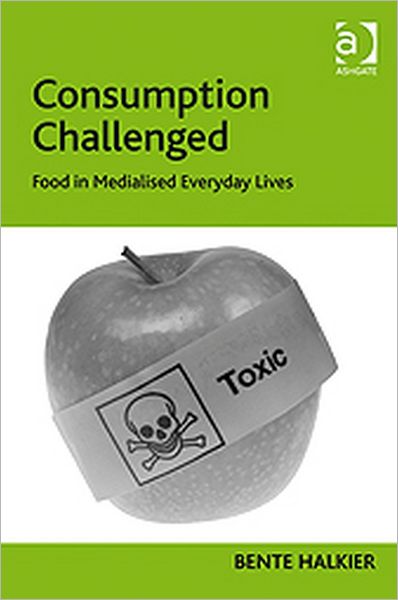 Cover for Bente Halkier · Consumption Challenged: Food in Medialised Everyday Lives (Innbunden bok) [New edition] (2010)