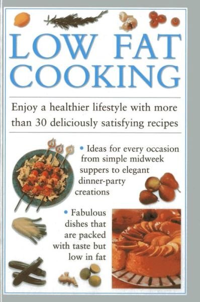 Cover for Valerie Ferguson · Low Fat Cooking: Enjoy a Healthier Lifestyle with More Than 30 Deliciously Satisfying Recipes (Hardcover Book) (2013)
