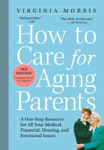 Cover for Virginia Morris · How to Care for Aging Parents, 3rd Edition: A One-Stop Resource for All Your Medical, Financial, Housing, and Emotional Issues (Pocketbok) (2014)