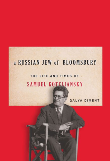 Cover for Galya Diment · A Russian Jew of Bloomsbury: The Life and Times of Samuel Koteliansky (Paperback Book) (2013)